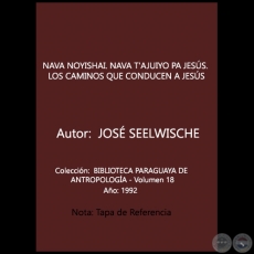 NAVA NOYISHAI. NAVA T AJUIYO PA JESS. LOS CAMINOS QUE CONDUCEN A JESS - Autor: JOS SEELWISCHE - Ao 1992